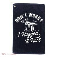 Don't Worry I Hugged It First Lumberjack Chainsaw Golf Towel thumb 0