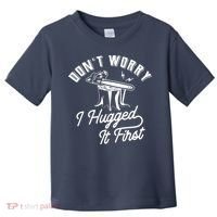 Don't Worry I Hugged It First Lumberjack Chainsaw Toddler T-Shirt thumb 0