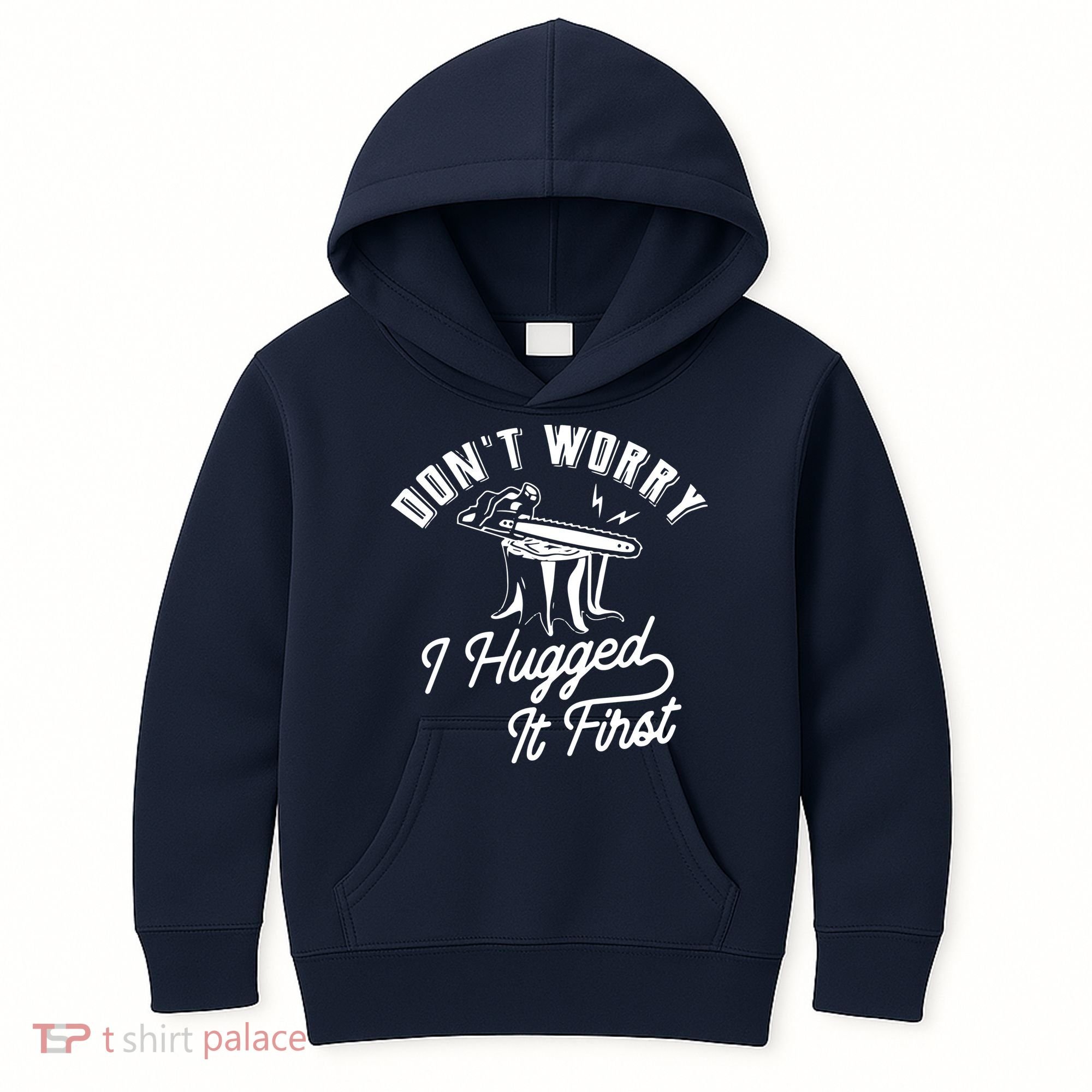 Don't Worry I Hugged It First Lumberjack Chainsaw Kids Hoodie
