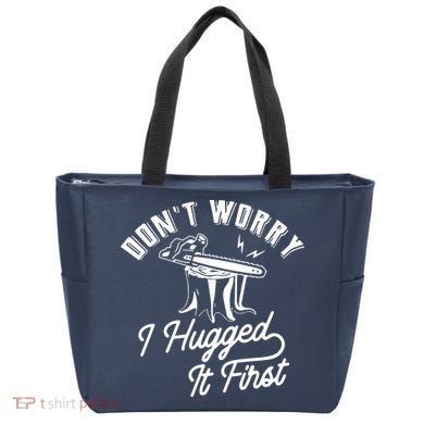 Don't Worry I Hugged It First Lumberjack Chainsaw Tote Bag