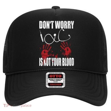 Don't Worry Is Not Your Blood Halloween Nurse Gift Hat