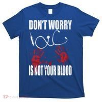 Don't Worry Is Not Your Blood Halloween Nurse Gift T-Shirt thumb 0