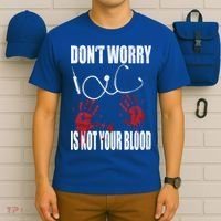 Don't Worry Is Not Your Blood Halloween Nurse Gift T-Shirt thumb 6