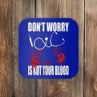 Don't Worry Is Not Your Blood Halloween Nurse Gift Coaster thumb 0