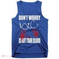 Don't Worry Is Not Your Blood Halloween Nurse Gift Tank Top thumb 0