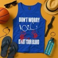 Don't Worry Is Not Your Blood Halloween Nurse Gift Tank Top thumb 4