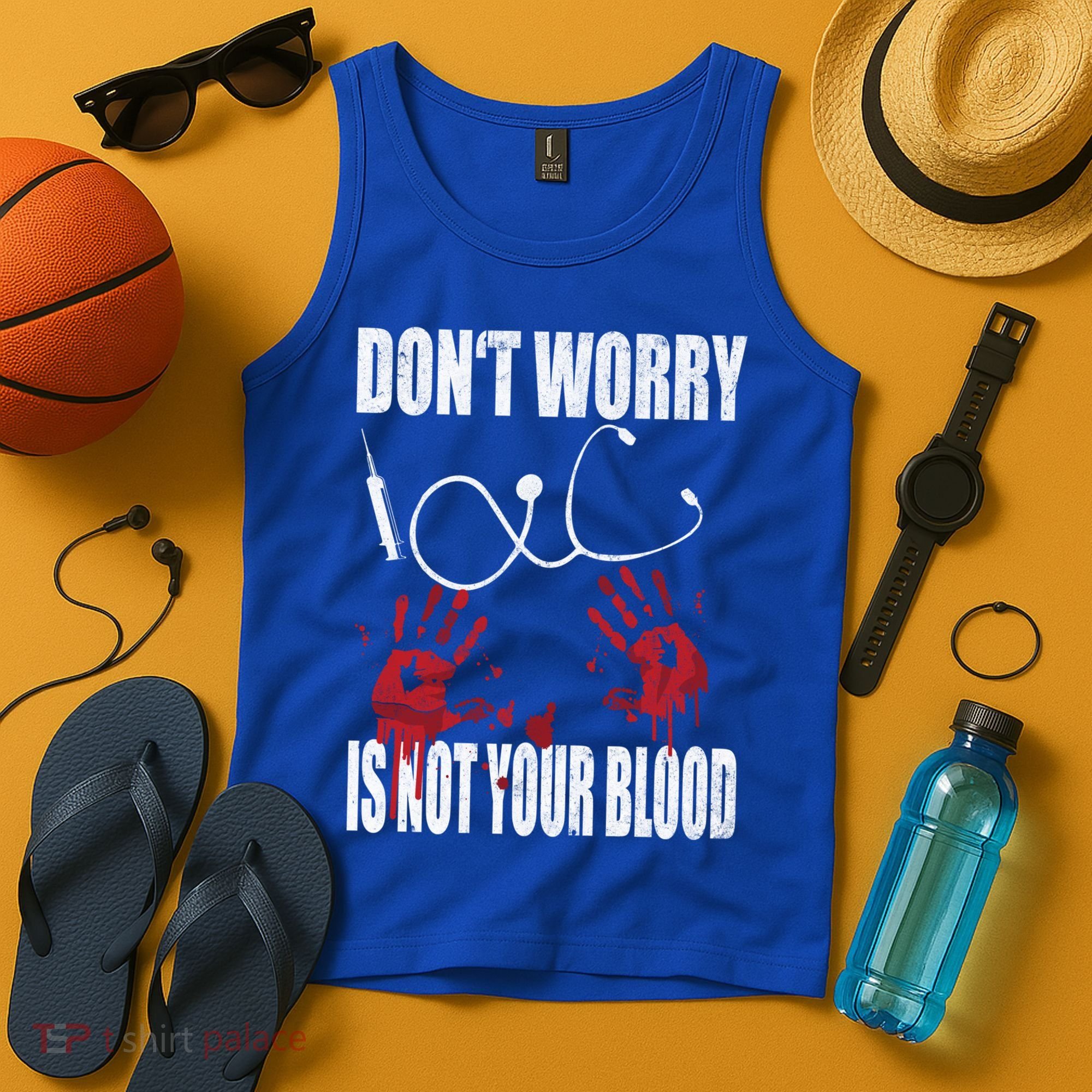Don't Worry Is Not Your Blood Halloween Nurse Gift Tank Top