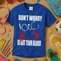 Don't Worry Is Not Your Blood Halloween Nurse Gift Kids T-Shirt thumb 3