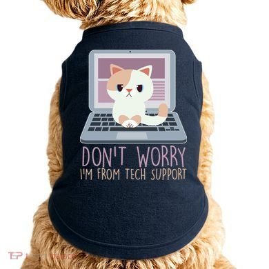 Don't Worry I'm From Tech Support Computer Cat Doggie Tank