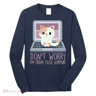 Don't Worry I'm From Tech Support Computer Cat Long Sleeve Shirt
