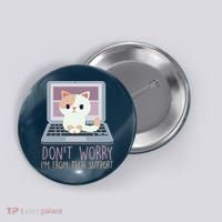 Don't Worry I'm From Tech Support Computer Cat Button thumb 0