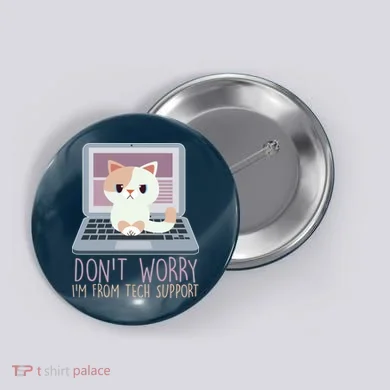 Don't Worry I'm From Tech Support Computer Cat Button
