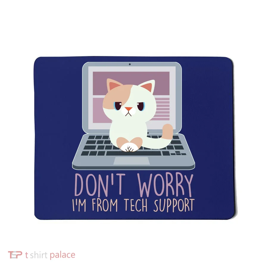 Don't Worry I'm From Tech Support Computer Cat Mousepad