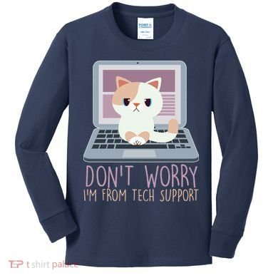 Don't Worry I'm From Tech Support Computer Cat Kids Long Sleeve Shirt