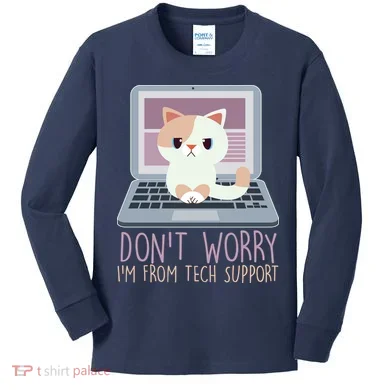 Don't Worry I'm From Tech Support Computer Cat Kids Long Sleeve Shirt