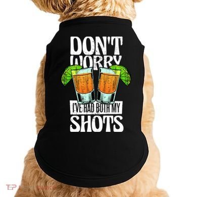 Don't Worry I Had Both My Shots Funny Tequila Drinking Doggie Tank