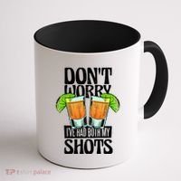 Don't Worry I Had Both My Shots Funny Tequila Drinking Coffee Mug thumb 1