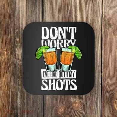 Don't Worry I Had Both My Shots Funny Tequila Drinking Coaster