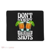 Don't Worry I Had Both My Shots Funny Tequila Drinking Mousepad thumb 0