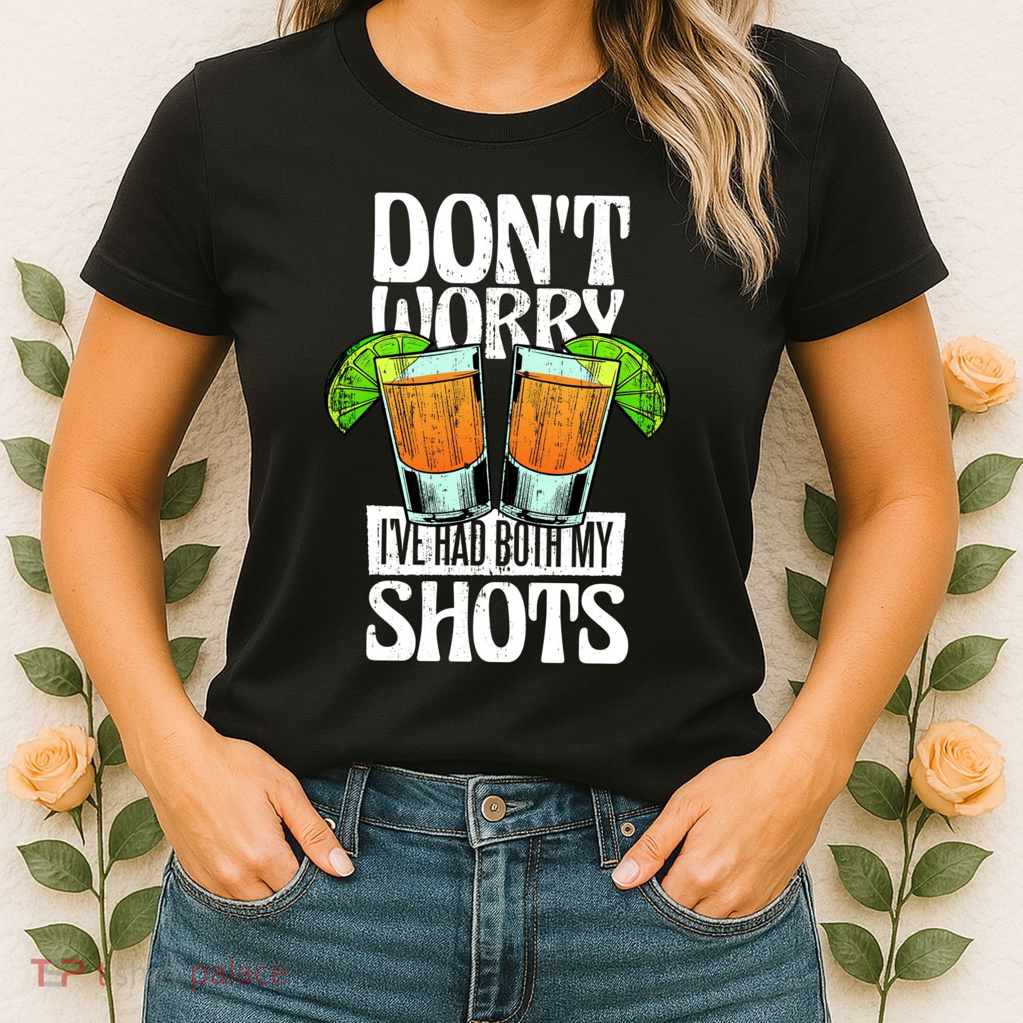 Don't Worry I Had Both My Shots Funny Tequila Drinking Women's T-Shirt