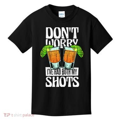 Don't Worry I Had Both My Shots Funny Tequila Drinking Kids T-Shirt