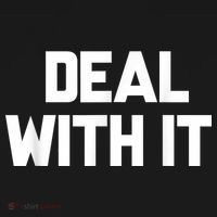 Deal With It Funny Sayings Gift For Men Women T-Shirt thumb 7