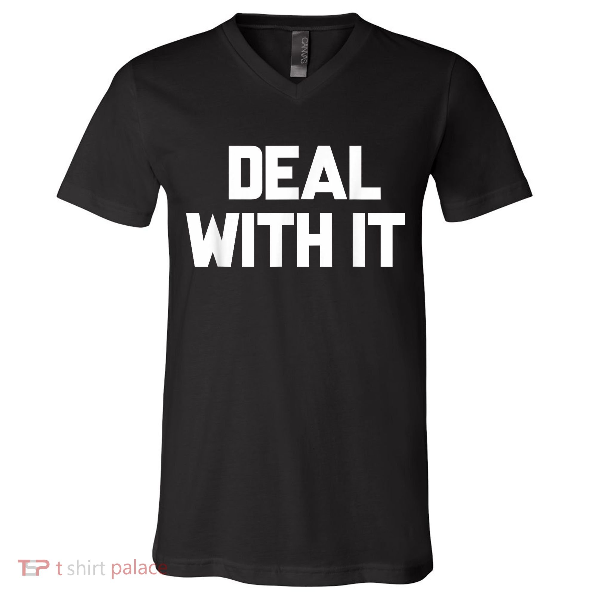 Deal With It Funny Sayings Gift For Men Women V-Neck T-Shirt