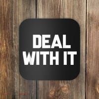 Deal With It Funny Sayings Gift For Men Women Coaster thumb 0