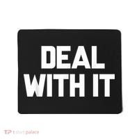 Deal With It Funny Sayings Gift For Men Women Mousepad thumb 0