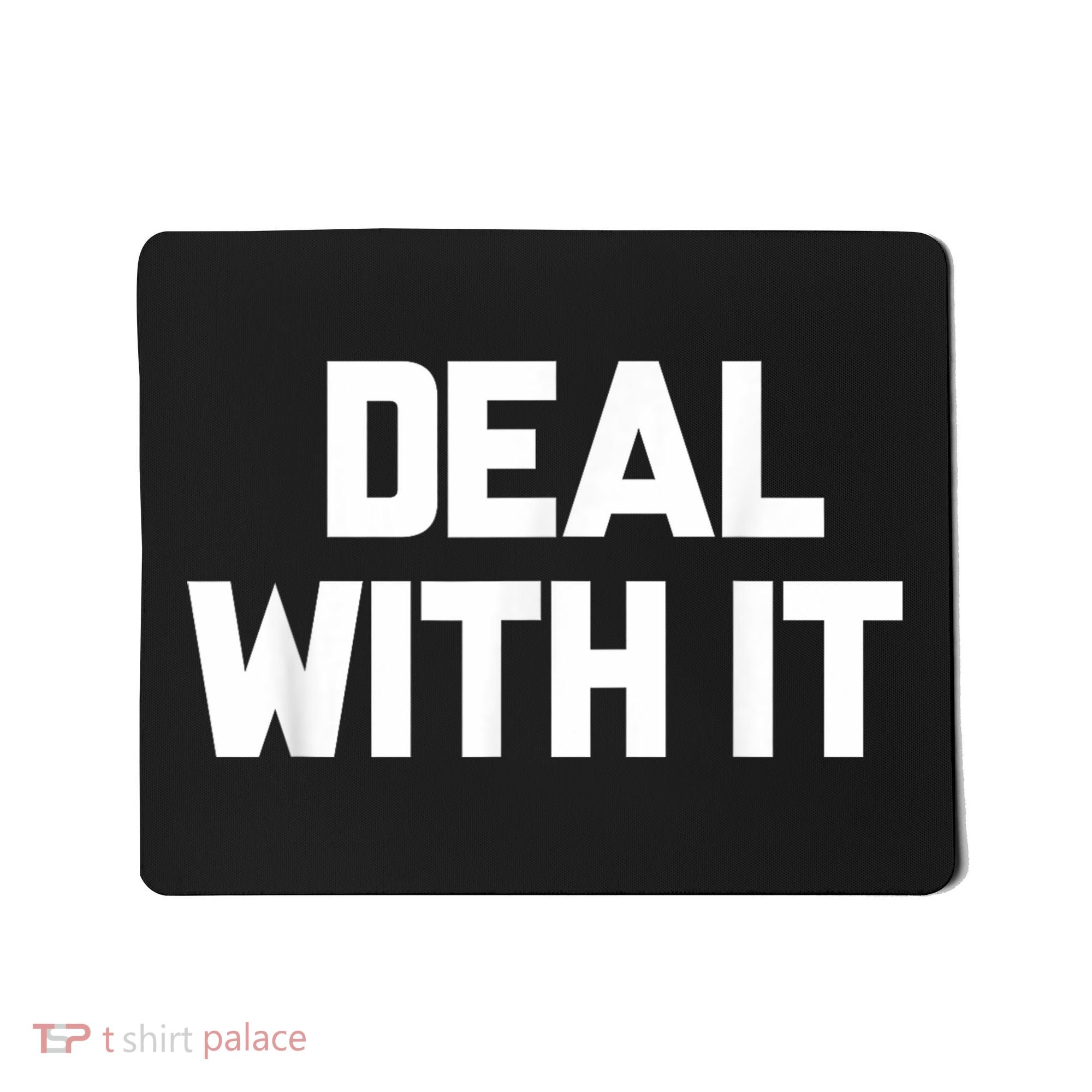 Deal With It Funny Sayings Gift For Men Women Mousepad