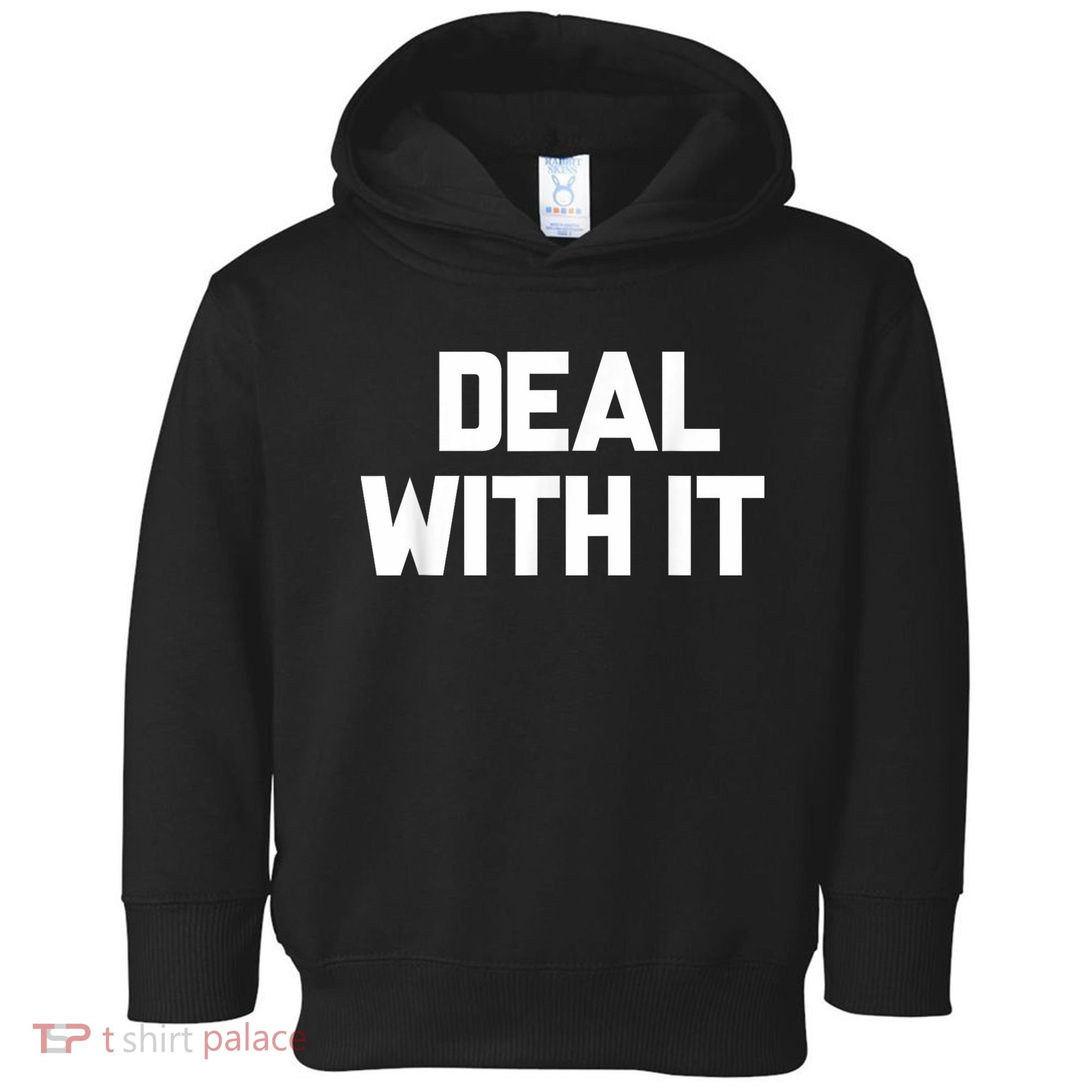 Deal With It Funny Sayings Gift For Men Women Toddler Hoodie