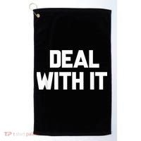 Deal With It Funny Sayings Gift For Men Women Golf Towel thumb 0