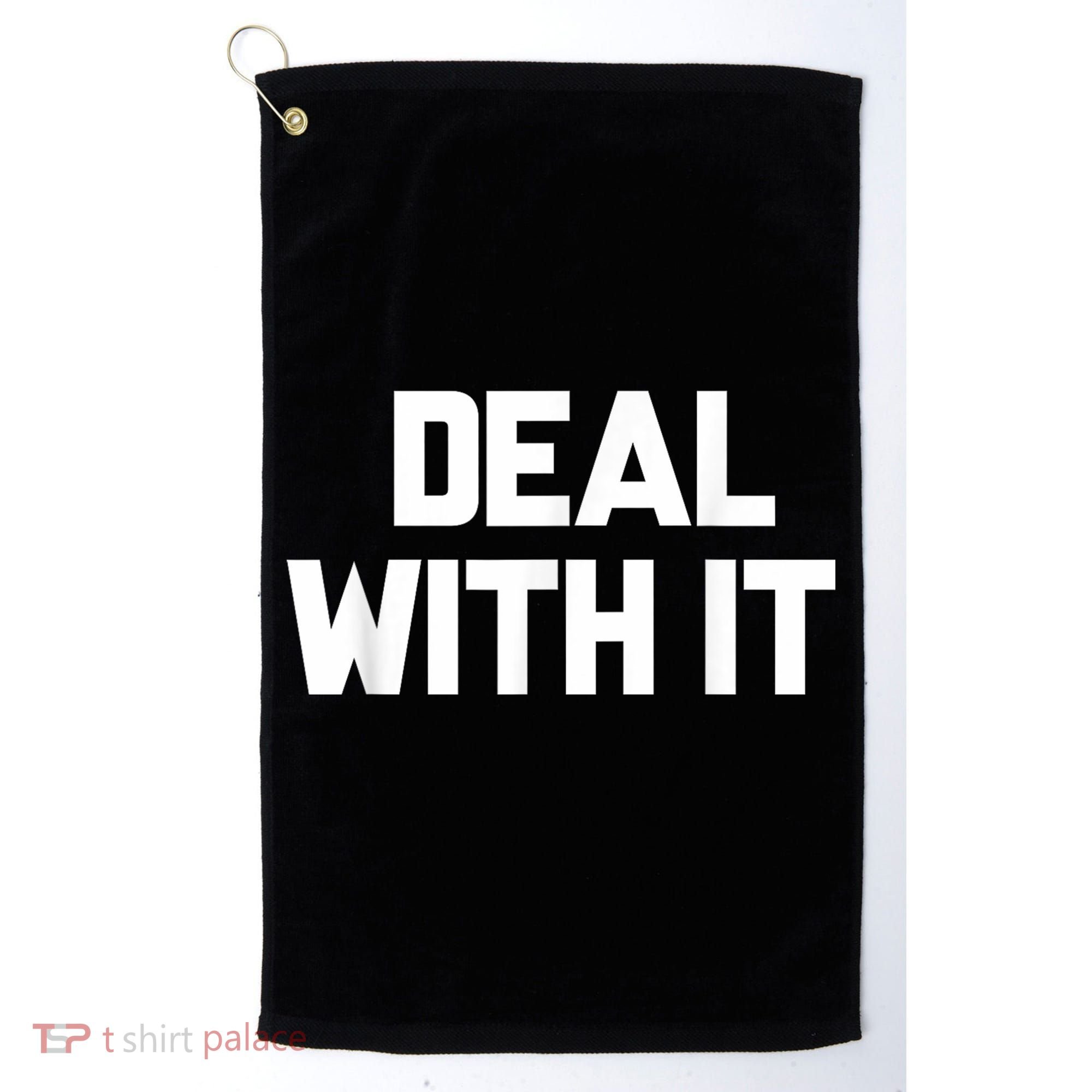 Deal With It Funny Sayings Gift For Men Women Golf Towel