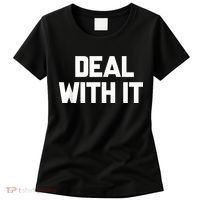 Deal With It Funny Sayings Gift For Men Women Women's T-Shirt thumb 0
