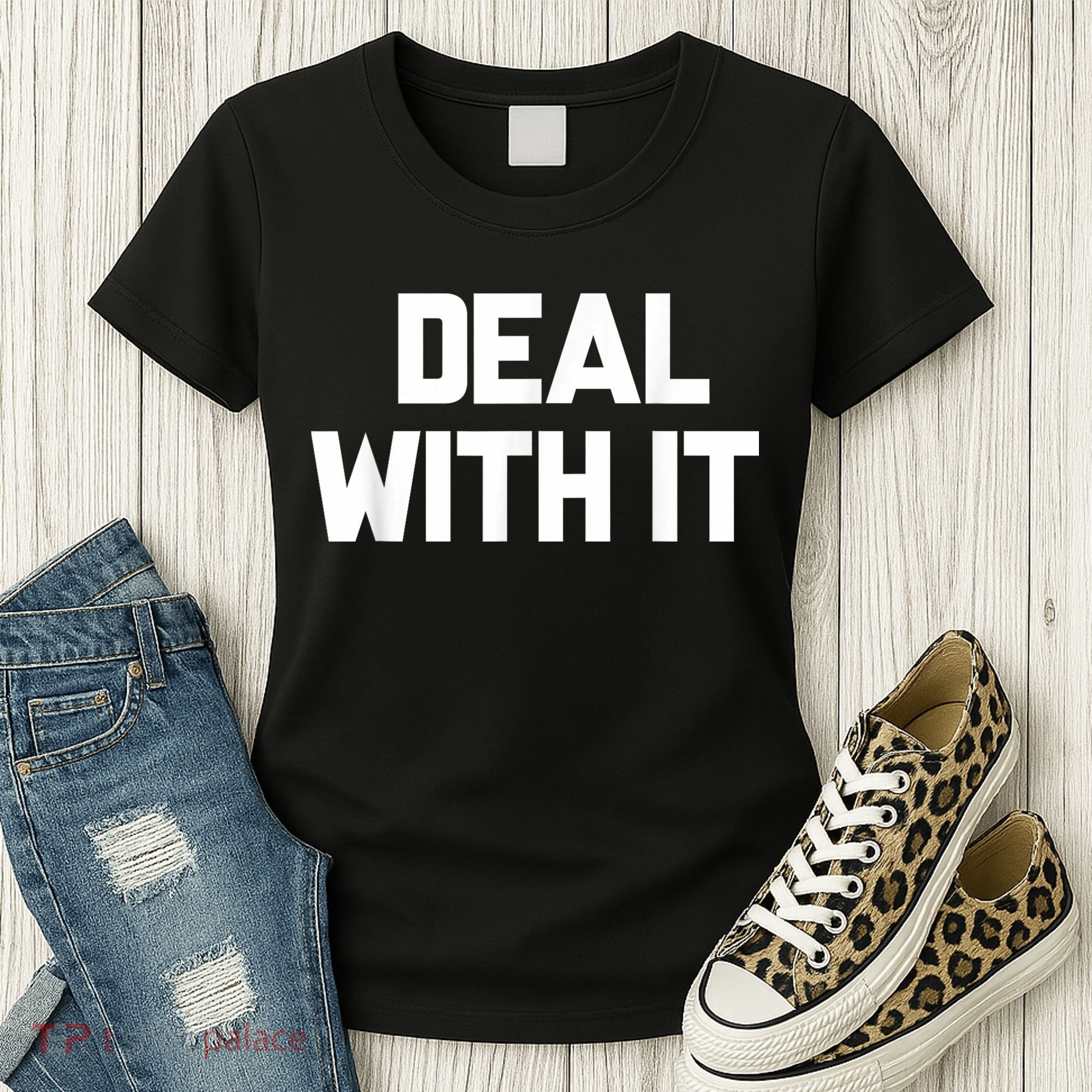 Deal With It Funny Sayings Gift For Men Women Women's T-Shirt