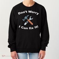Don't Worry I Can Fix It! Funny Mechanic Ts Women's Sweatshirt thumb 0