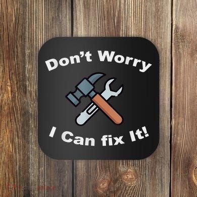 Don't Worry I Can Fix It! Funny Mechanic Ts Coaster