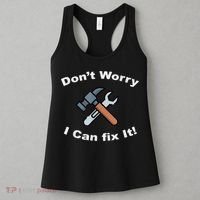 Don't Worry I Can Fix It! Funny Mechanic Ts Women's Tank Top thumb 3