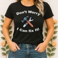 Don't Worry I Can Fix It! Funny Mechanic Ts Women's T-Shirt thumb 2