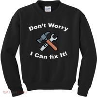 Don't Worry I Can Fix It! Funny Mechanic Ts Kids Sweatshirt thumb 0