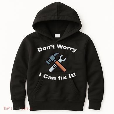 Don't Worry I Can Fix It! Funny Mechanic Ts Kids Hoodie
