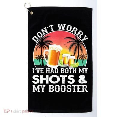 Don't Worry I've Had Both My Shots Booster Summer Sunset Gift Golf Towel