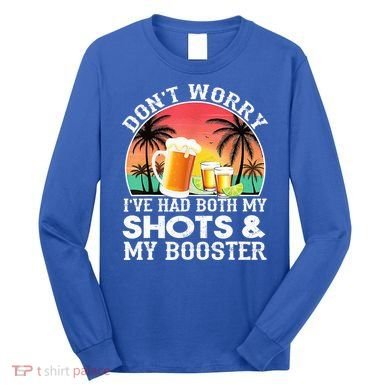 Don't Worry I've Had Both My Shots Booster Summer Sunset Gift Long Sleeve Shirt