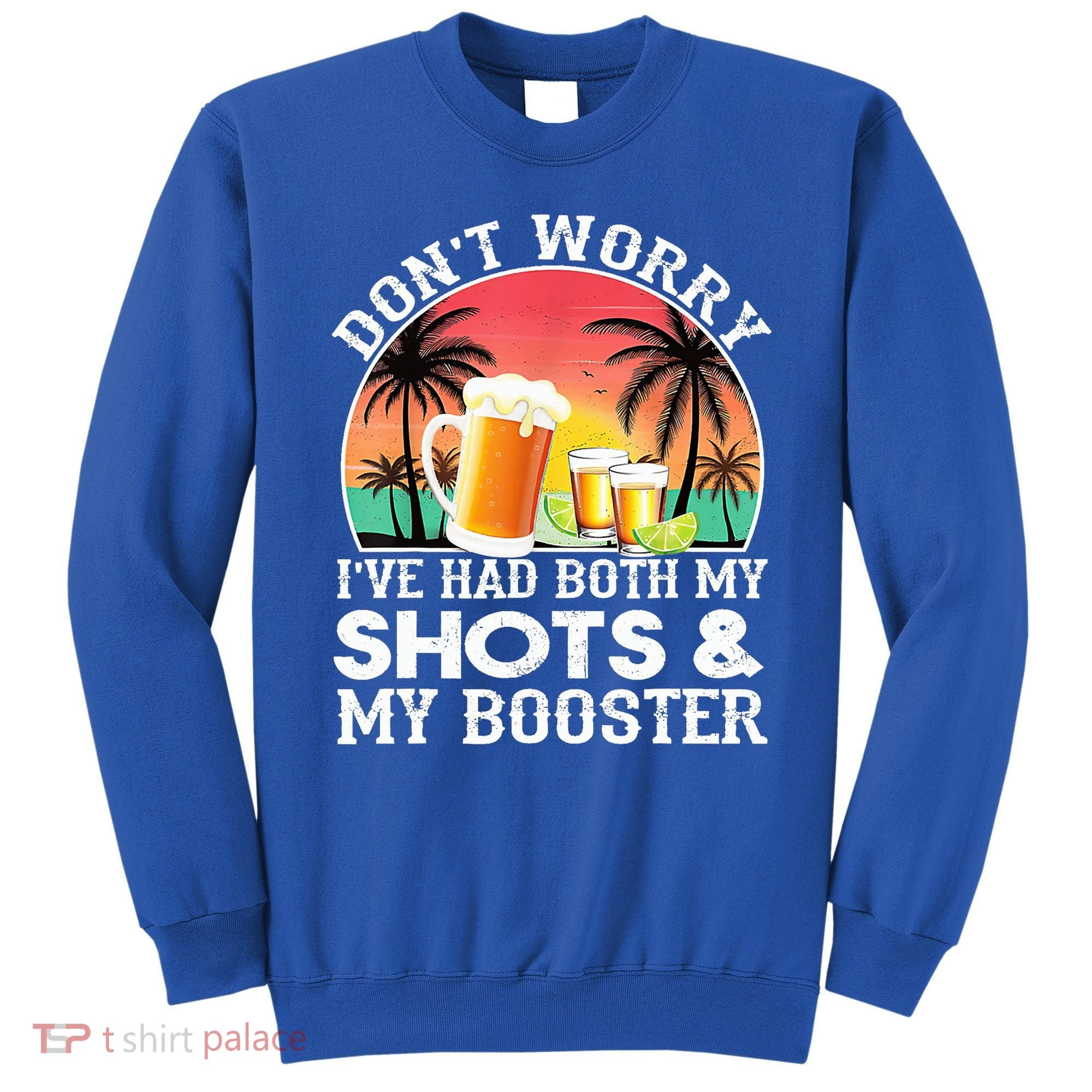 Don't Worry I've Had Both My Shots Booster Summer Sunset Gift Sweatshirt