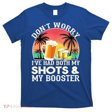 Don't Worry I've Had Both My Shots Booster Summer Sunset Gift T-Shirt