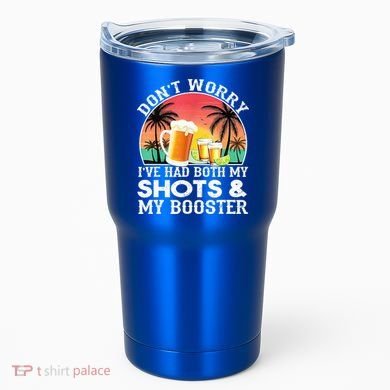 Don't Worry I've Had Both My Shots Booster Summer Sunset Gift Tumbler
