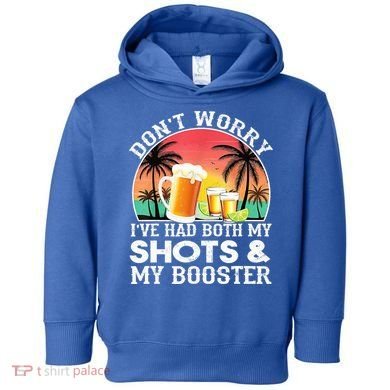 Don't Worry I've Had Both My Shots Booster Summer Sunset Gift Toddler Hoodie