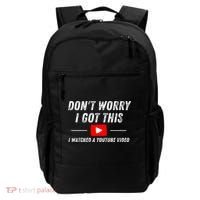 DonT Worry I Got This I Watched A Youtube Video Backpack thumb 0