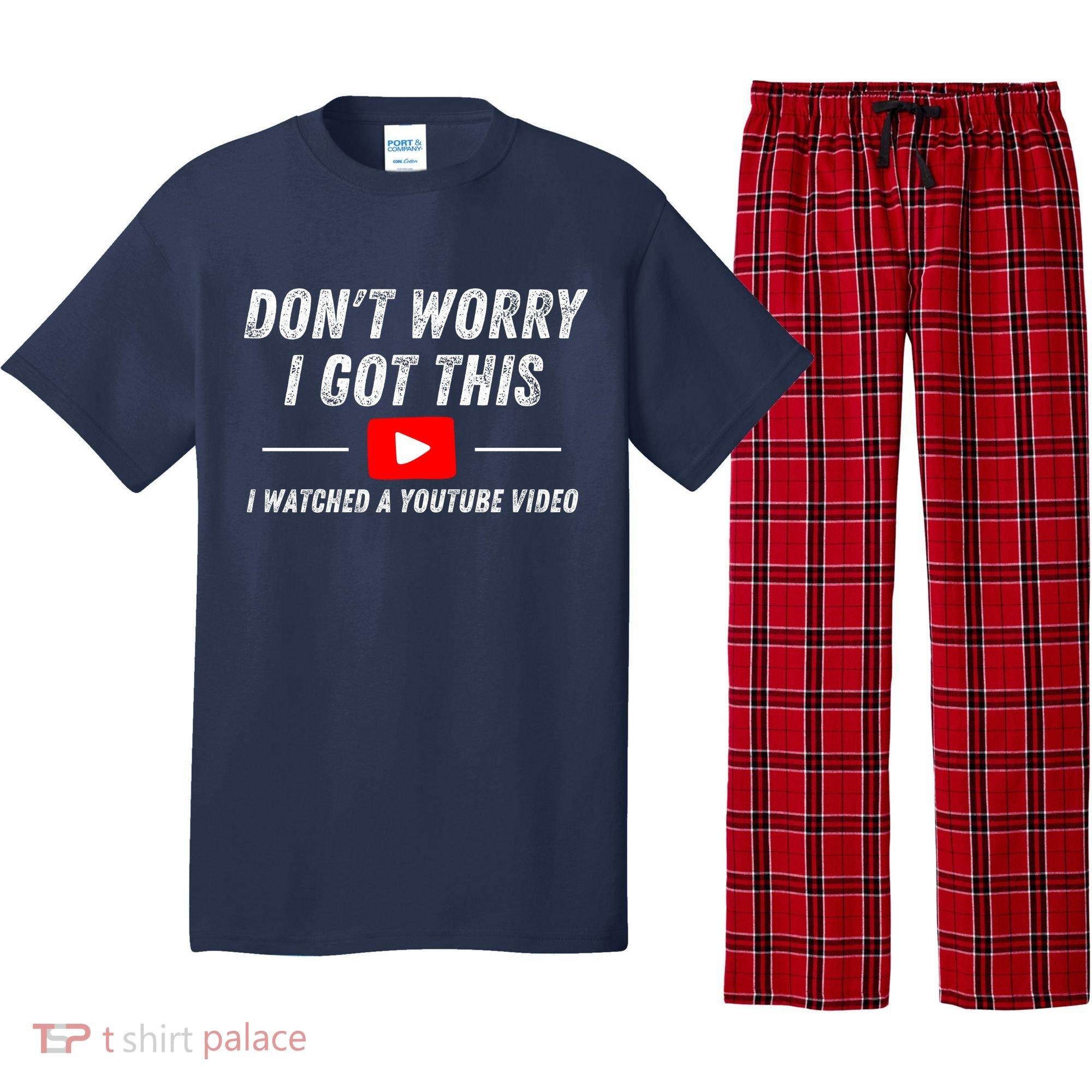 DonT Worry I Got This I Watched A Youtube Video Pajama Set