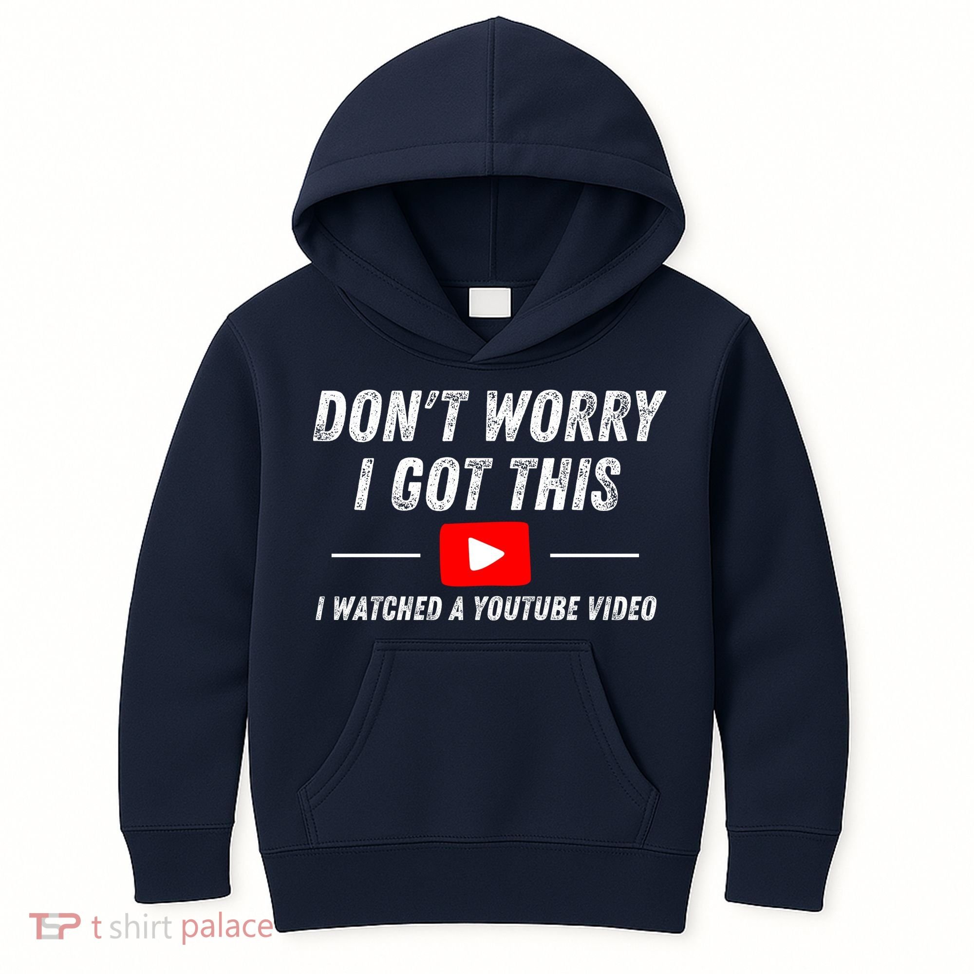 DonT Worry I Got This I Watched A Youtube Video Kids Hoodie